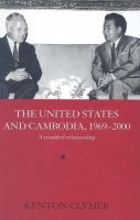 The United States and Cambodia, 1969-2000 a troubled relationship /