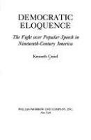 Democratic eloquence : the fight over popular speech in nineteenth-century America /