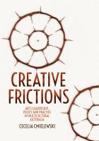 Creative frictions arts leadership, policy and practice in multicultural Australia /