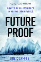 Futureproof : How to Build Resilience in an Uncertain World.