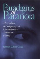 Paradigms of paranoia : the culture of conspiracy in contemporary American fiction /