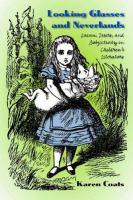 Looking glasses and neverlands : Lacan, desire, and subjectivity in children's literature /