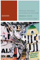 Goods advertising, urban space, and the moral law of the image /