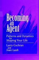 Becoming an agent : patterns and dynamics for shaping your life /