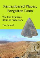 Remembered Places, Forgotten Pasts : The Don Drainage Basin in Prehistory.