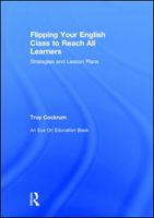 Flipping your English class to reach all learners strategies and lesson plans /