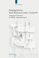 Immigration and Bureaucratic Control : Language Practices in Public Administration.