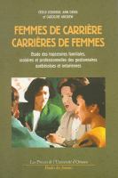 Femmes de carrière, carrières de femmes : étude des trajectoires familiales, scolaires et professionnelles des gestionnaires québécoises et ontariennes /