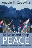 To make and keep peace among ourselves and with all nations