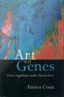 The Art of Genes : How Organisms Make Themselves.