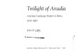 Twilight of arcadia : American landscape painters in Rome, 1830-1880 /