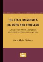 The state university : its work and problems : a selection from addresses delivered between 1921 and 1933.