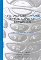 The wonder phone in the land of miracles : mobile telephony in Israel /