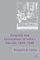 Kingship and colonialism in India's Deccan, 1850-1948