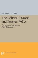 Political Process and Foreign Policy : The Making of the Japanese Peace.