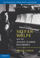 Stefan Wolpe and the avant-garde diaspora /