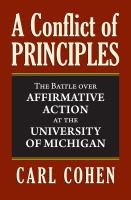 A conflict of principles : the battle over affirmative action at the University of Michigan /