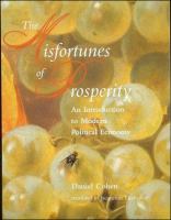 The misfortunes of prosperity an introduction to modern political economy /