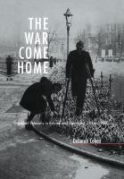 The war come home disabled veterans in Britain and Germany, 1914-1939 /