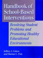 Handbook of school-based interventions : resolving student problems and promoting healthy educational environments /