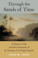 Through the sands of time : a history of the Jewish community of St. Thomas, U.S. Virgin Islands /