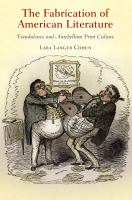 The Fabrication of American Literature : Fraudulence and Antebellum Print Culture.