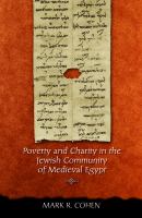 Poverty and charity in the Jewish community of medieval Egypt /