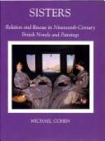 Sisters : relation and rescue in nineteenth-century British novels and paintings /