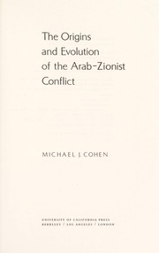 The origins and evolution of the Arab-Zionist conflict /