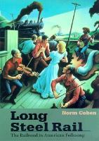 Long steel rail : the railroad in American folksong /