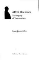 Alfred Hitchcock : the legacy of Victorianism /