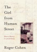 The girl from Human Street : ghosts of memory in a Jewish family /