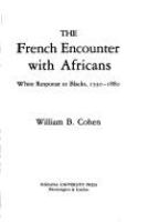 The French encounter with Africans : white response to Blacks, 1530-1880 /