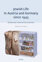 Jewish Life in Austria and Germany Since 1945 : Identity and Communal Reconstruction.