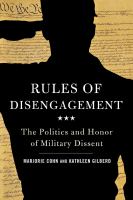 Rules of disengagement the politics and honor of military dissent /