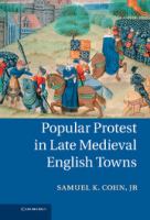 Popular protest in late medieval English towns /