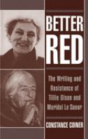 Better red : the writing and resistance of Tillie Olsen and Meridel Le Sueur /