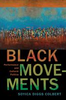 Black movements : performance and cultural politics /