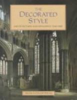 The decorated style : architecture and ornament 1240-1360 /