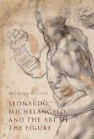 Leonardo, Michelangelo, and the art of the figure /