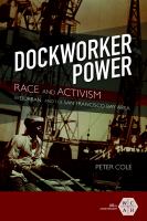 Dockworker power : race and activism in Durban and the San Francisco Bay area /