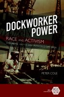 Dockworker power race and activism in Durban and the San Francisco Bay area /