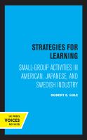 Strategies for Learning Small-Group Activities in American, Japanese, and Swedish Industry.