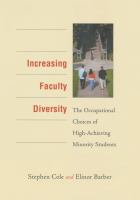 Increasing Faculty Diversity : The Occupational Choices of High-Achieving Minority Students.