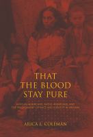 That the Blood Stay Pure : African Americans, Native Americans, and the Predicament of Race and Identity in Virginia.