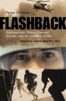 Flashback : posttraumatic stress disorder, suicide, and the lessons of war /