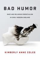 Bad Humor : race and religious essentialism in early modern england /