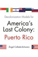 Decolonization models for America's last colony : Puerto Rico : radio interviews with Francisco Catalá-Oliveras and Juan Lara /