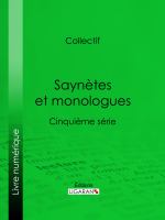 Saynètes et Monologues : Cinquième Série.