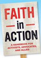 Faith in Action : a Handbook for Activists Advocates and Allies.
